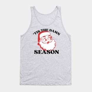 'tis the damn season Tank Top